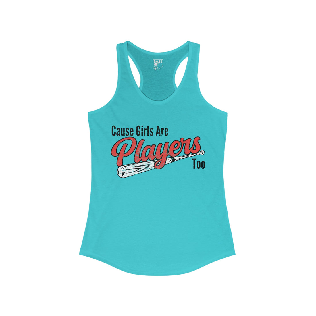 Cause Girls are Players Too Racerback Tank