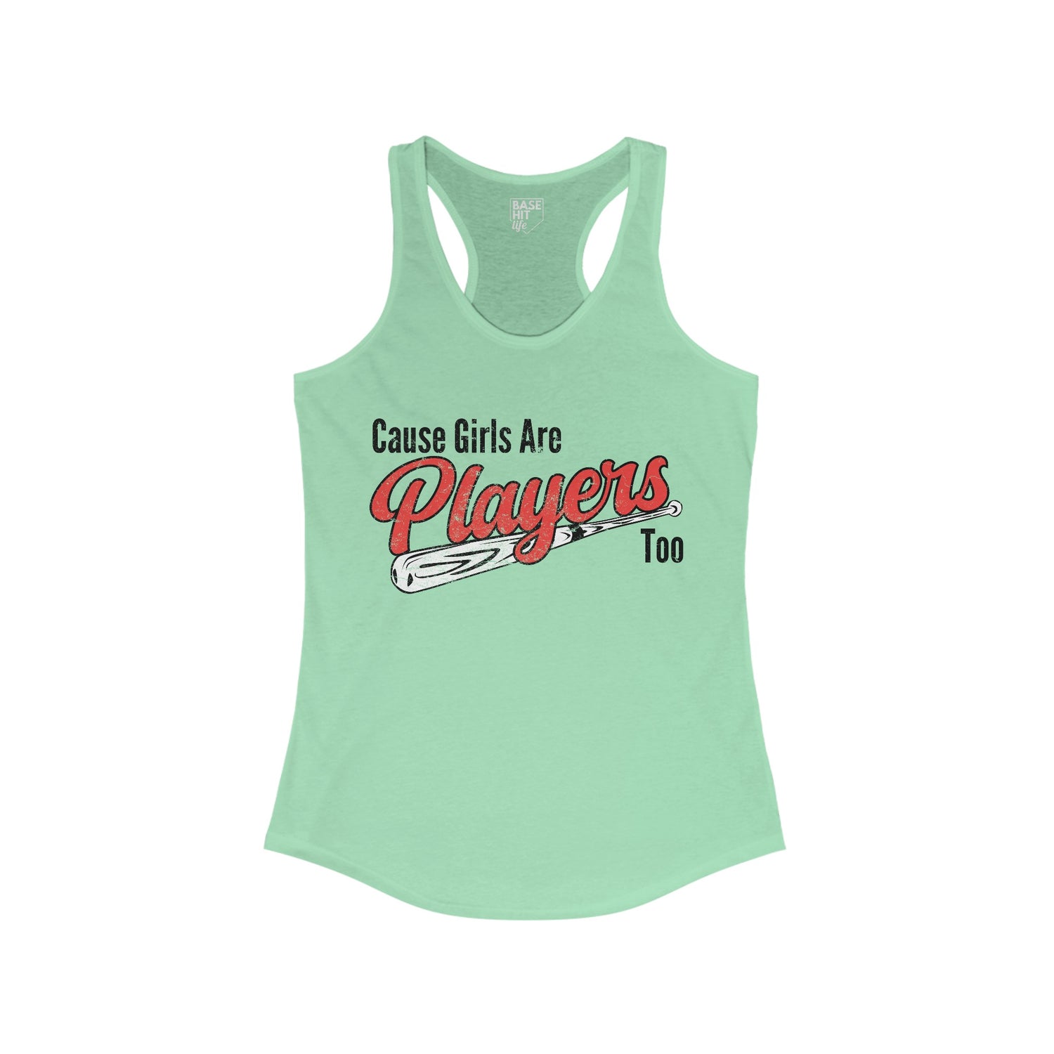 Cause Girls are Players Too Racerback Tank