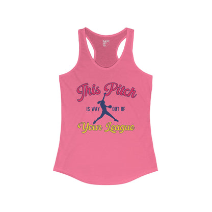 This Pitch is Way Out of Your League Racerback Tank