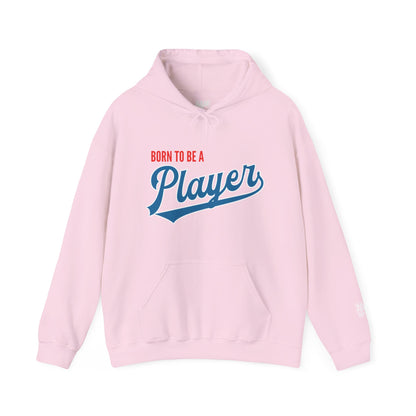 Born to be a Player Hoodie