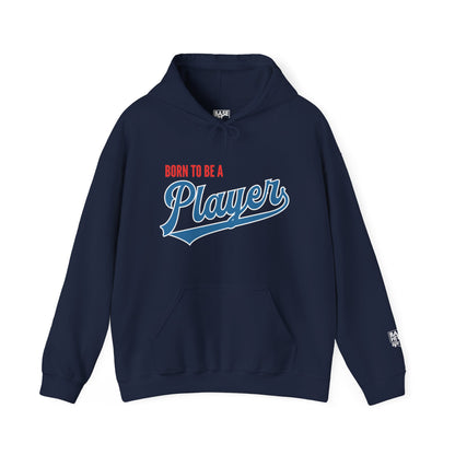 Born to be a Player Hoodie