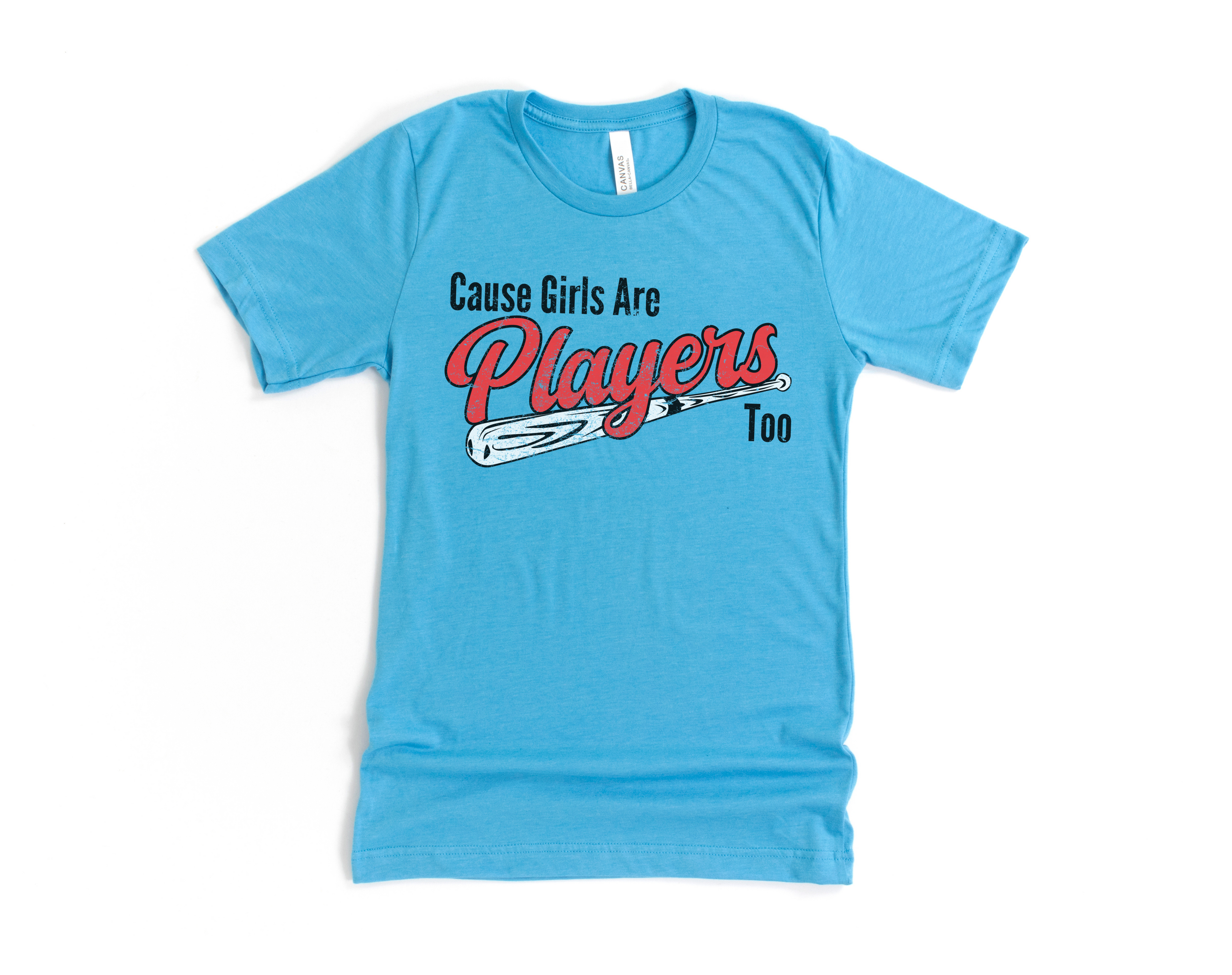 Cause Girls are Players Too Short Sleeve Tee