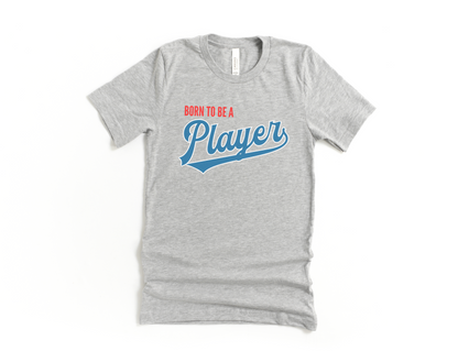 Born to be a Player Short Sleeve Tee