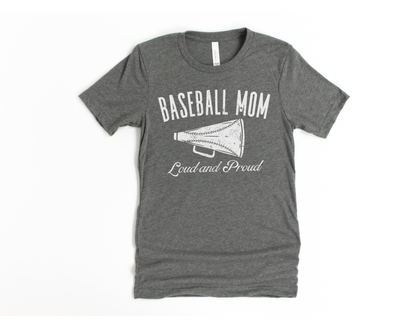 Baseball Mom: Loud and Proud Short Sleeve Tee