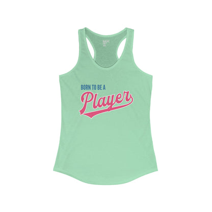 Born to be a Player Racerback Tank