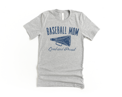 Baseball Mom: Loud and Proud Short Sleeve Tee