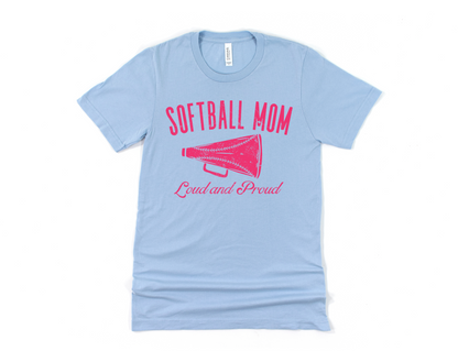 Softball Mom: Loud and Proud Short Sleeve Tee