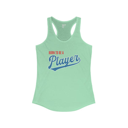 Born to be a Player Racerback Tank