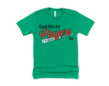 Cause Girls are Players Too Short Sleeve Tee