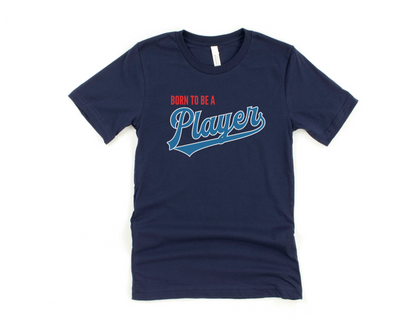 Born to be a Player Short Sleeve Tee