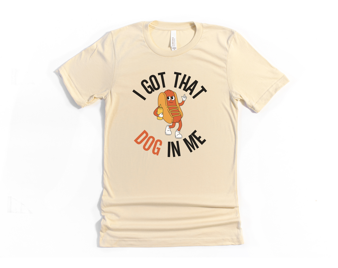 I Got That Dog in Me Short Sleeve Tee