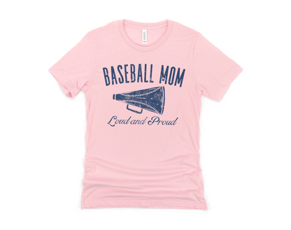 Baseball Mom: Loud and Proud Short Sleeve Tee