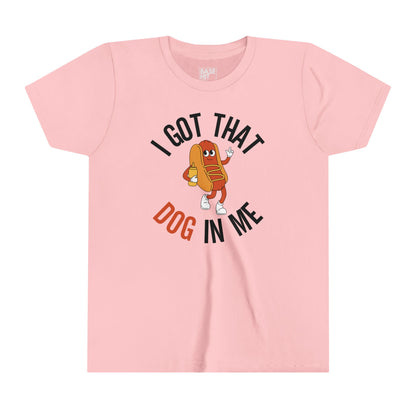 Youth I Got That Dog in Me T-Shirt