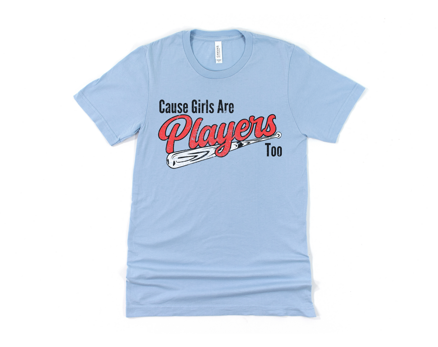 Cause Girls are Players Too Short Sleeve Tee