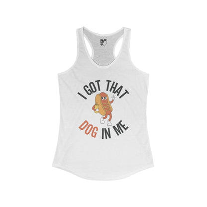 I Got That Dog in Me Racerback Tank