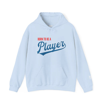 Born to be a Player Hoodie