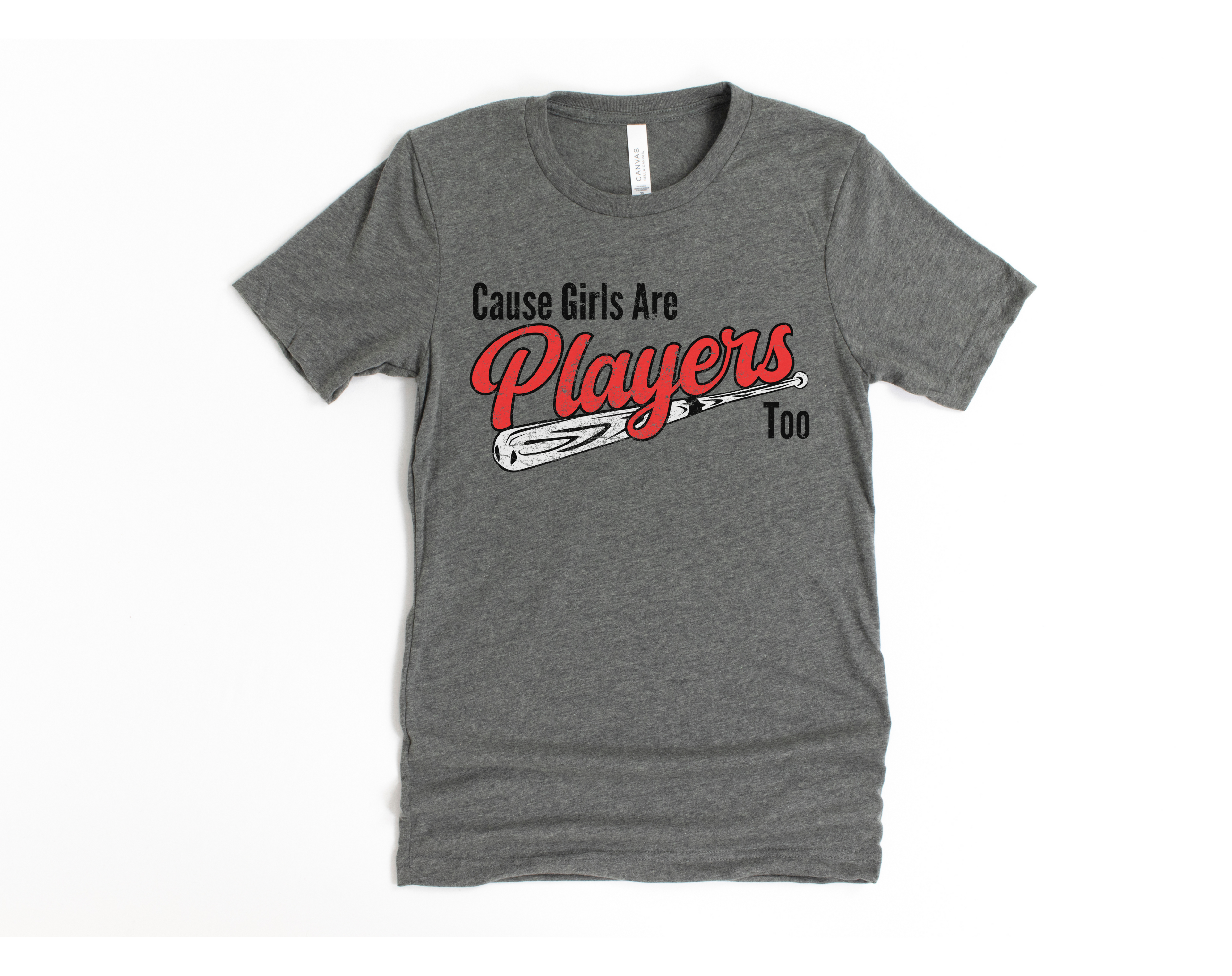 Cause Girls are Players Too Short Sleeve Tee